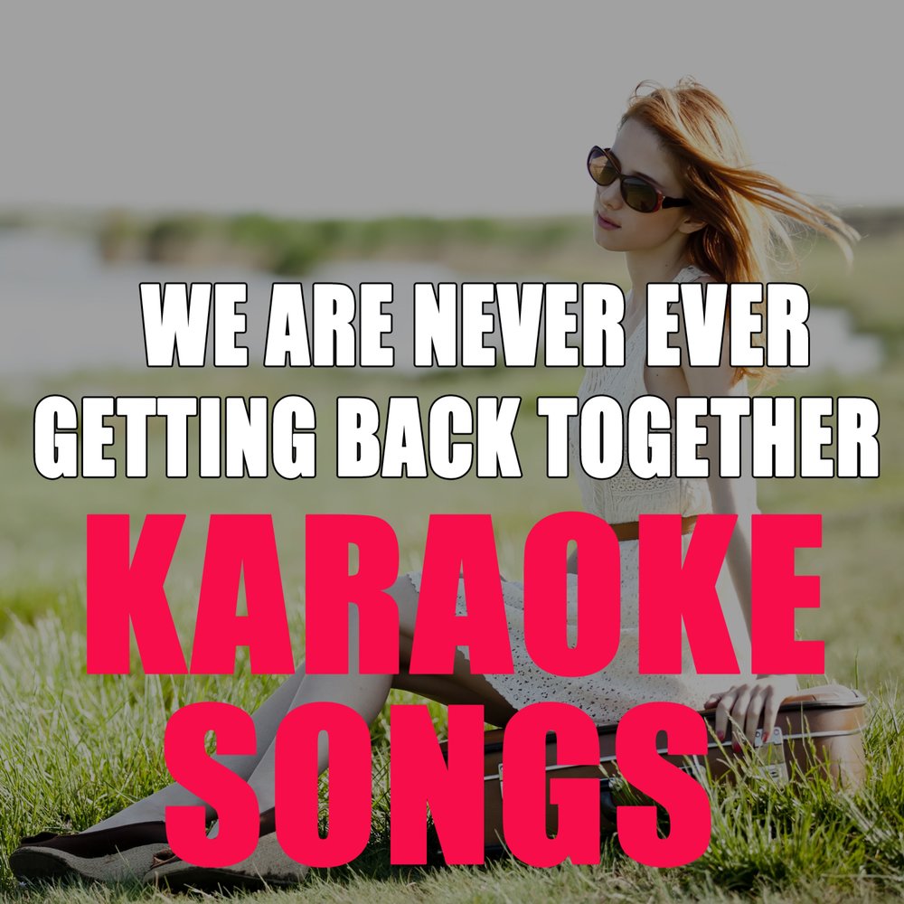 Never ever getting rid of me текст. We are never ever getting back together. Taylor Swift we are never ever getting back together. We are never ever getting back together обложка. We are never ever getting back together звери из клипа.