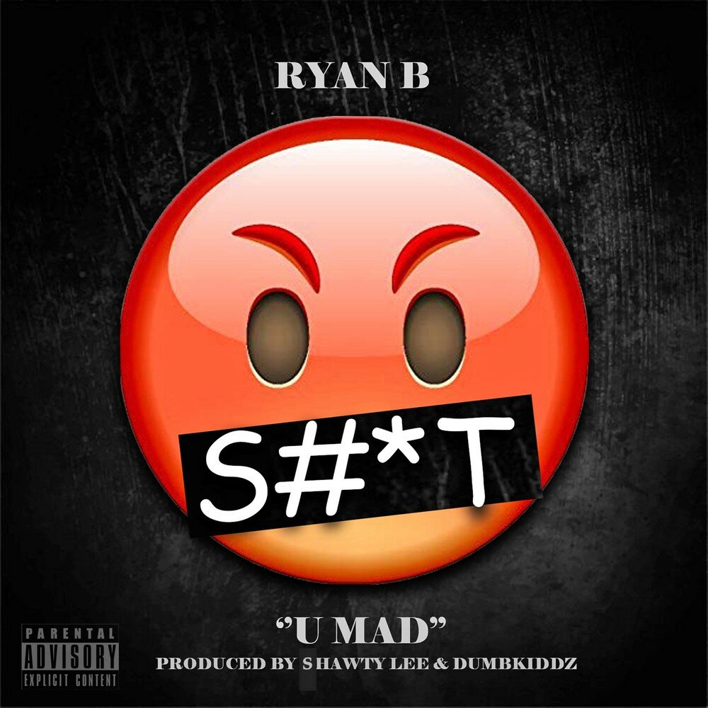 Музыка u mad. "Ryan b". Песня u Mad. U Mad текст. Игры со словом Mad.