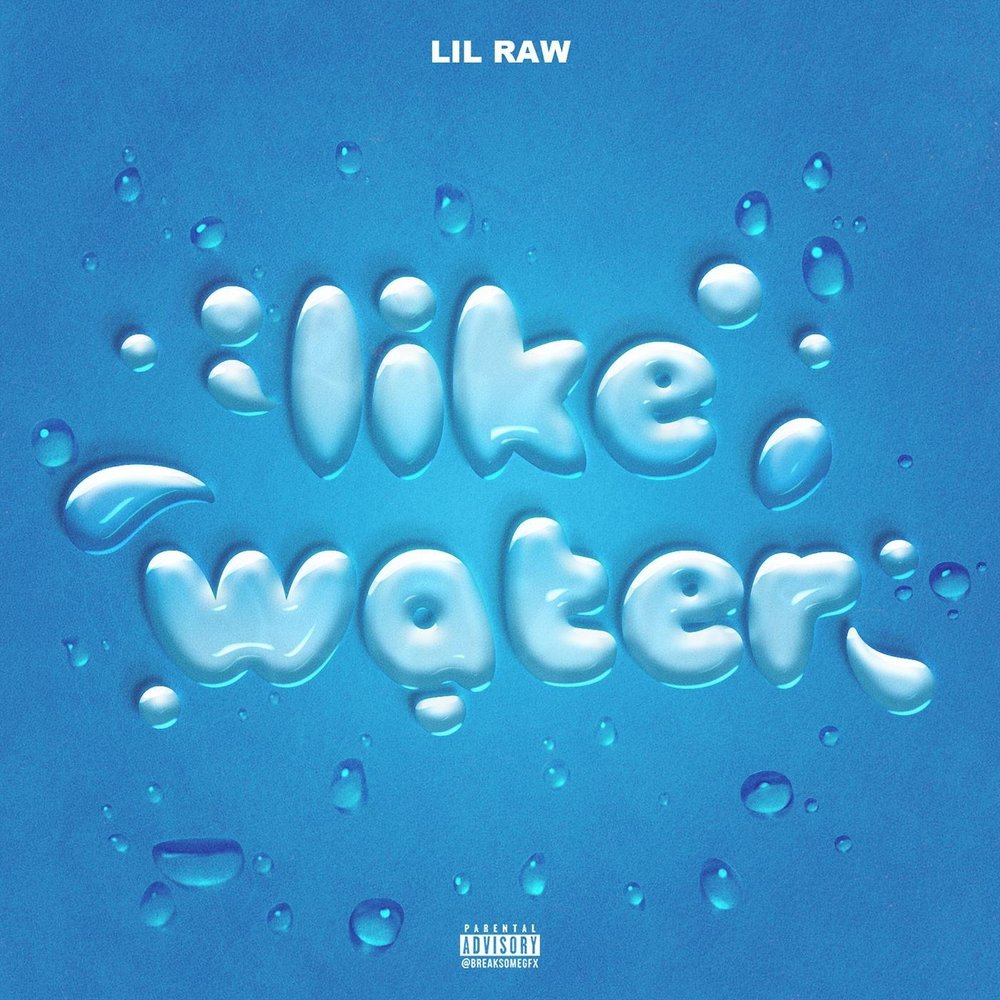 Like water. Lil воду. Lady 6 like Water. Lil Raw.