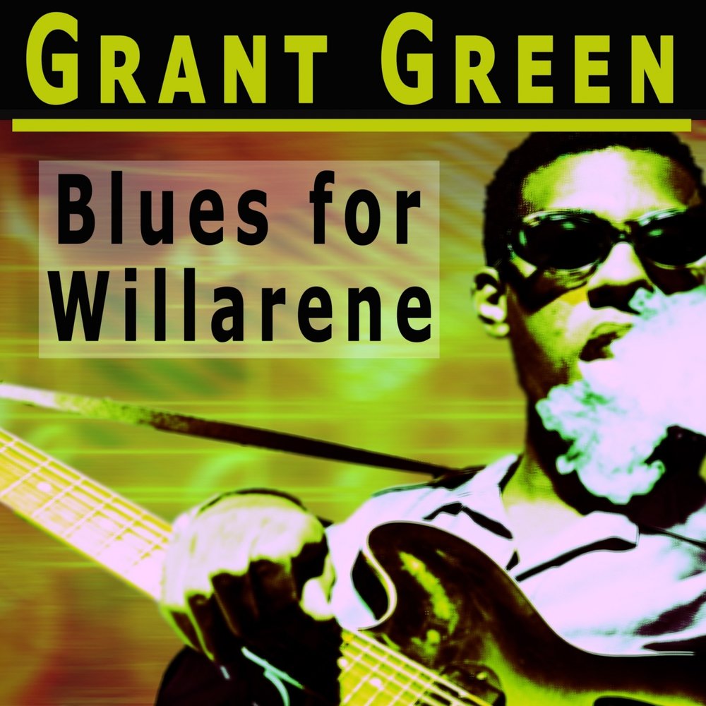 Grant green. Andrew Green Blues.