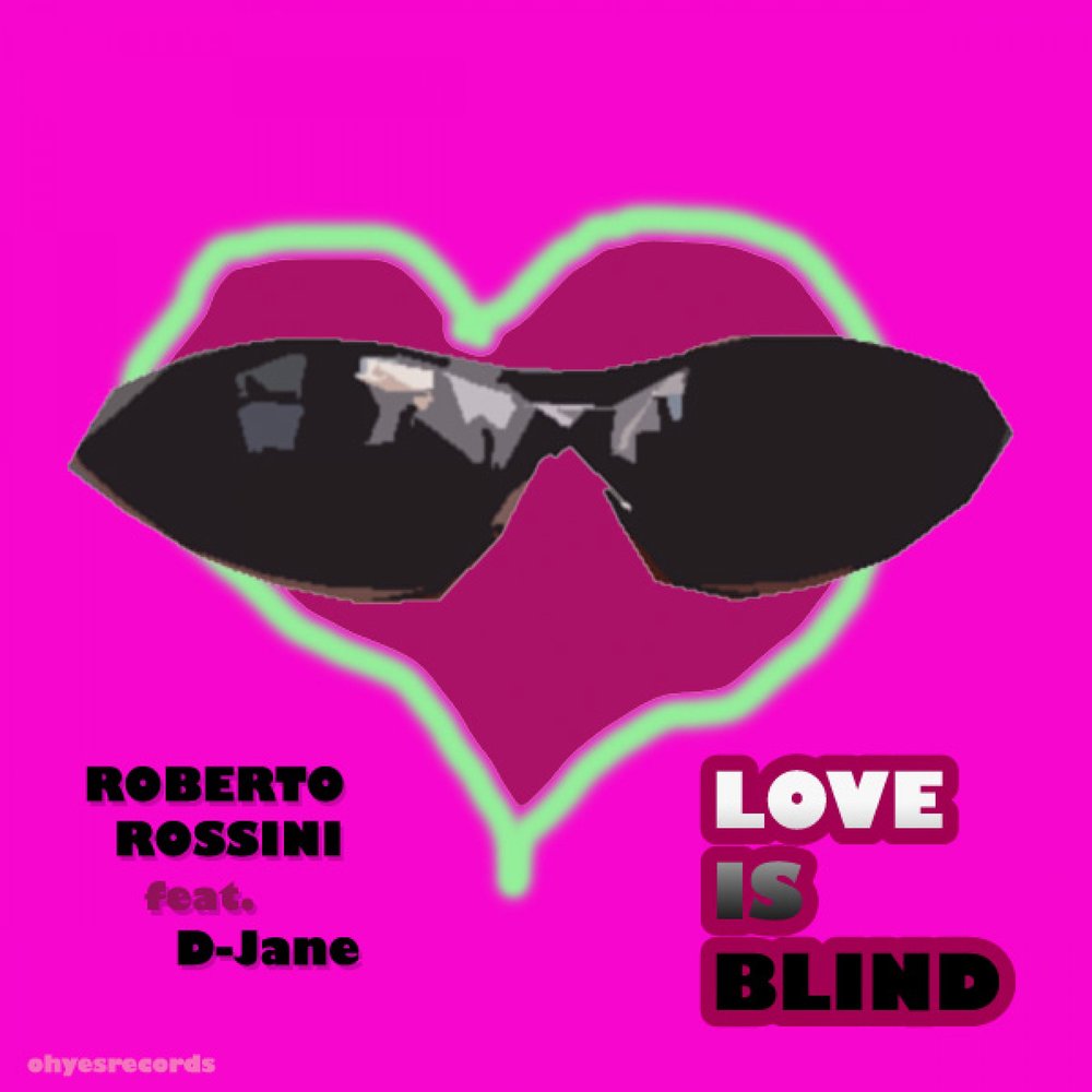 Лов вай. Love is Blind. Ramzi Love is Blind. Rossini Roberto обувь мужская. Roberto Rossini l italiano Radio Edit.