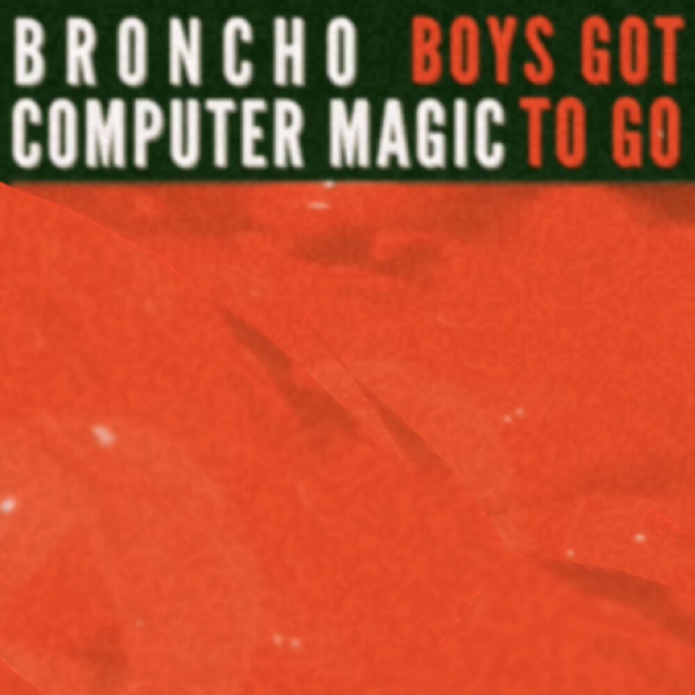 Boys got to go. Broncho обложка альбома. Boys got to go Broncho. Boys got to go Broncho перевод. Bad behaviour Broncho.
