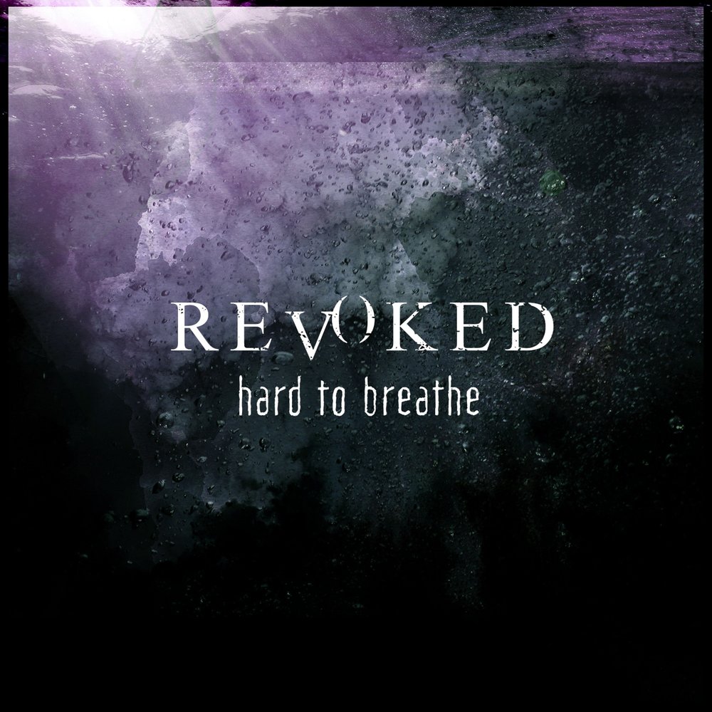 Hard to breathe перевод. Hard to Breathe. Revoked. Hard to Breathe обложка. Песня hard to Breathe.