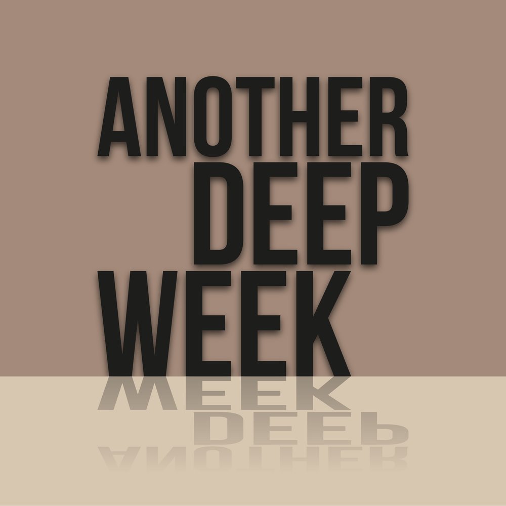 Deep week