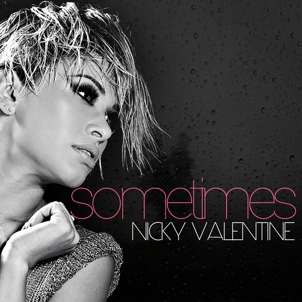 Sometimes - Nicky valentine.