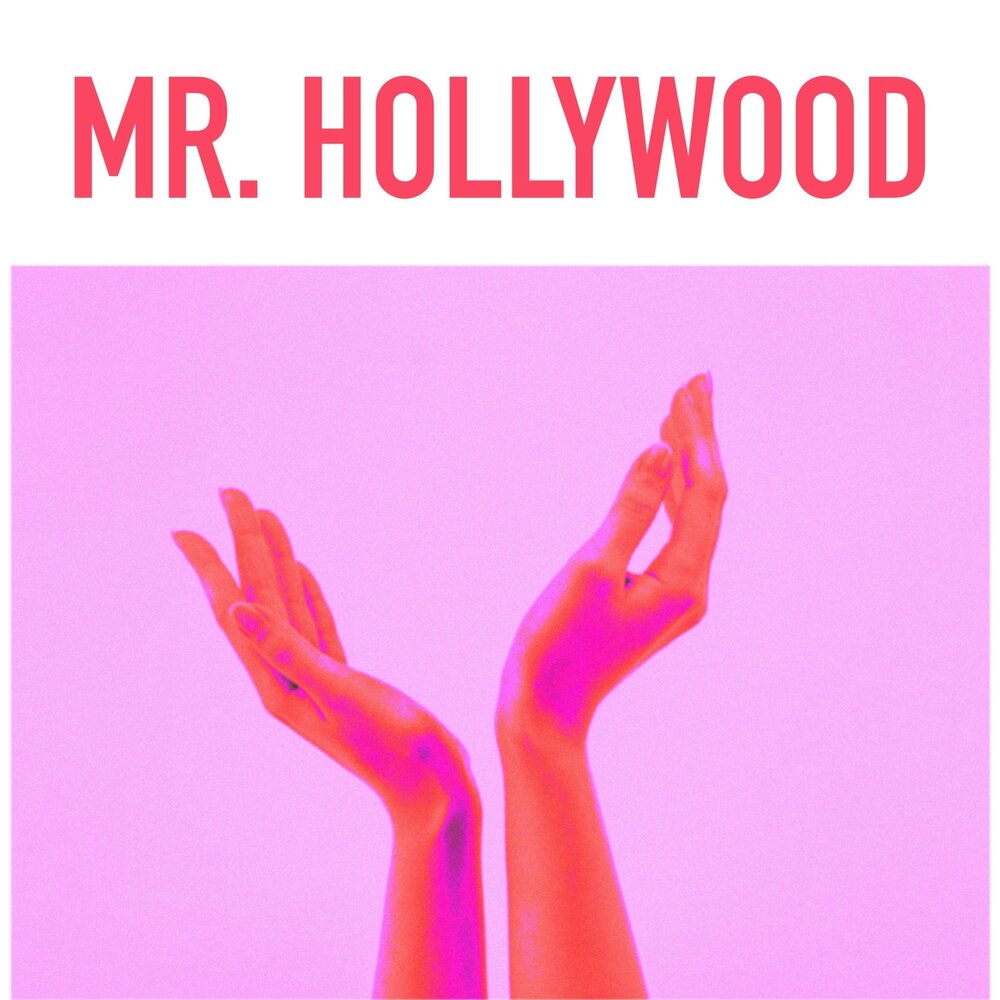 Mr hollywood. Мистер Голливуд песни.