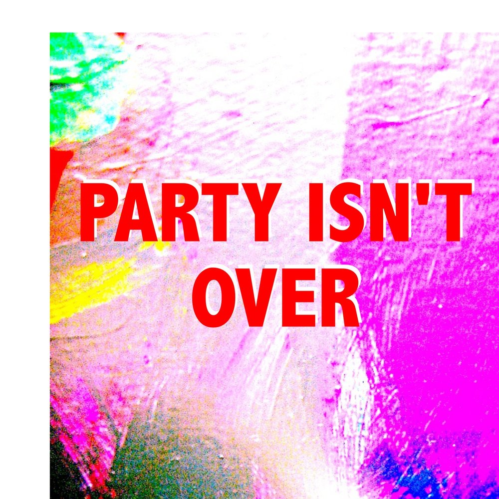 True over. The party isn&#039;t over jt music.