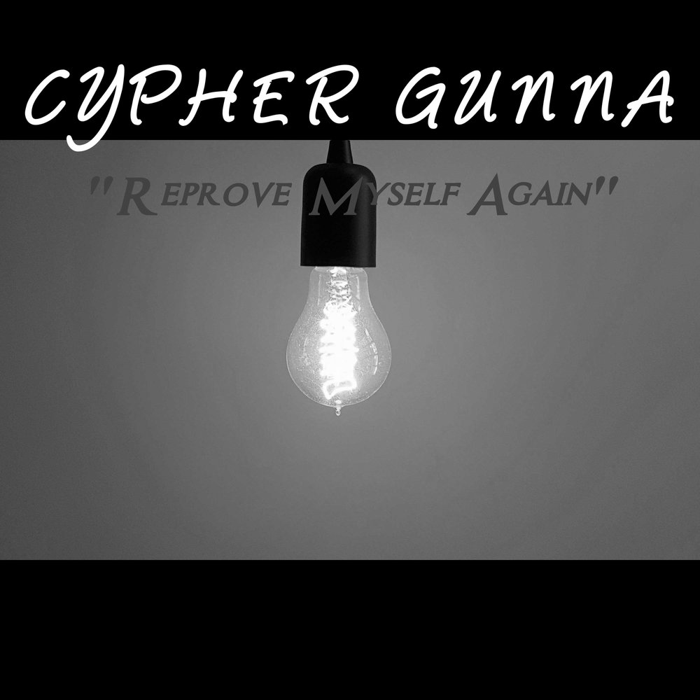 Myself again. Home again Cypher. Reprove.