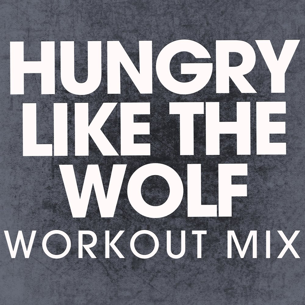 Hungry like. Hungry like the Wolf. Hungry песня. Power Wolfe альбомы. Wolf working out.