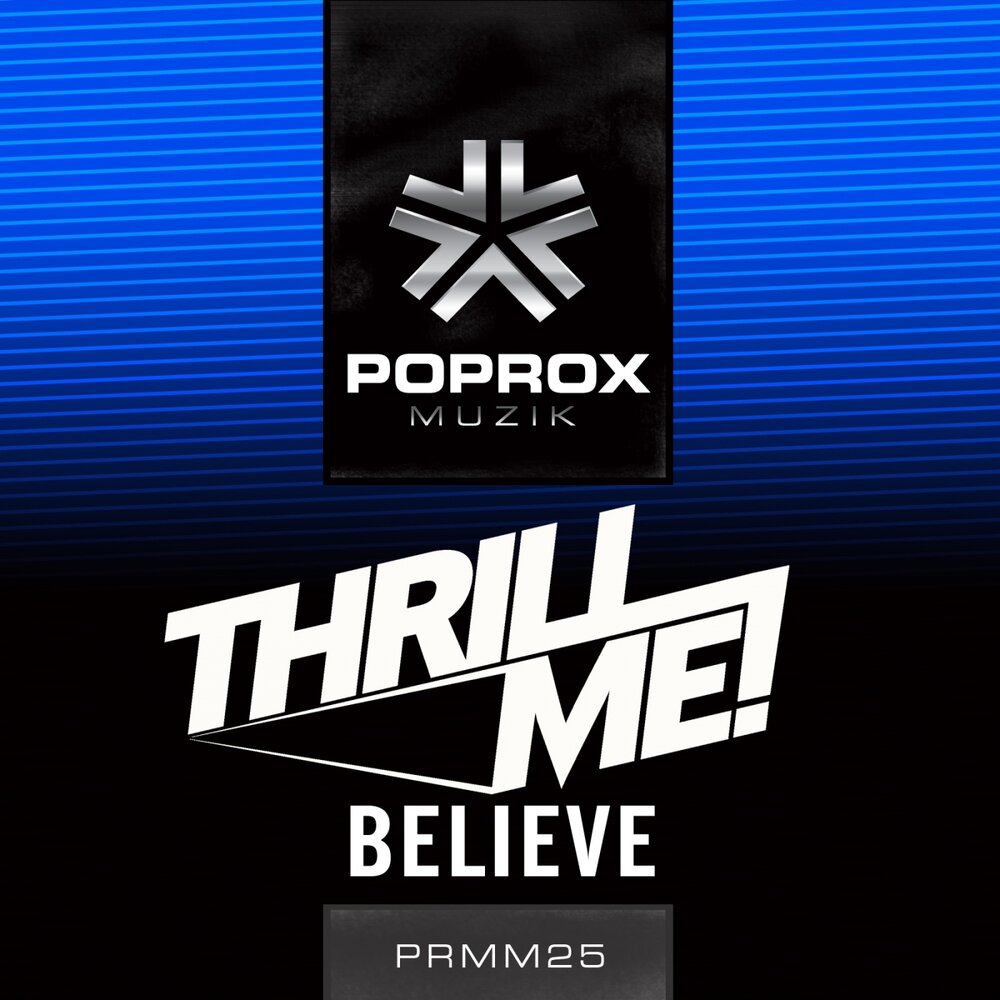 Believe m. Thrill me. Believe Original Mix. Thrill me - believe. Keep it Thrill.