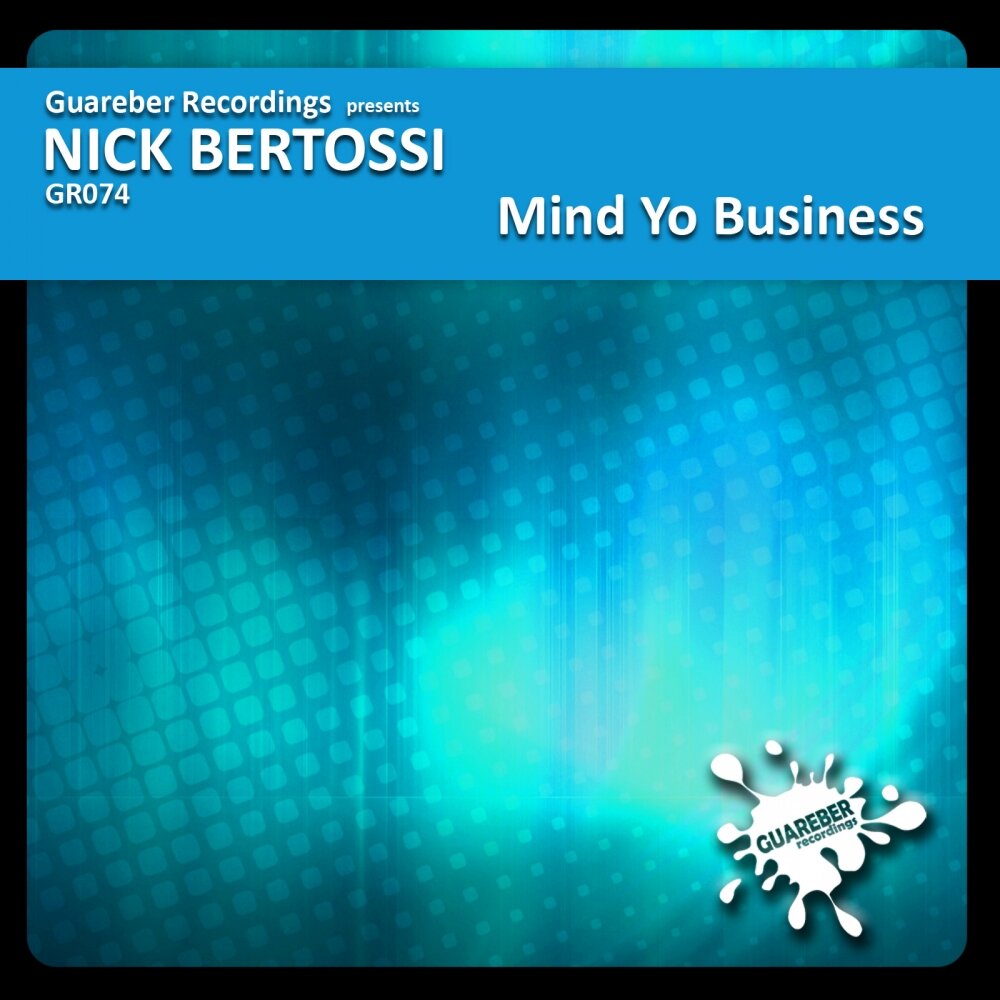 Nick Bertossi альбом Mind Yo Business слушать онлайн бесплатно на Яндекс Му...