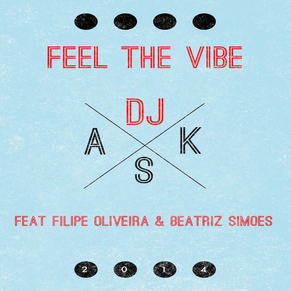 Включи feel. Feel the Vibe. Axwell feel the Vibe. Ask the DJ. Feel the Vibe перевод.