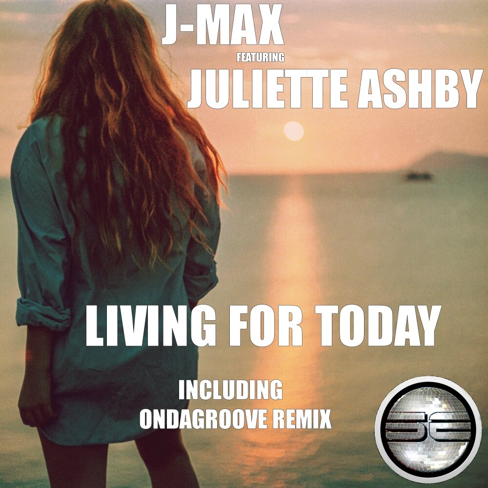 Today слушать. Песня Living. Feat Juliette. J Max. The Sweet Live_for_today.