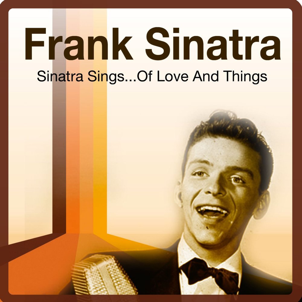 Фрэнк синатра love. I Love you Baby Frank Sinatra. I Love you Фрэнк Синатра. Frank Sinatra - hidden Persuasion. Sinatra Sings...of Love and things Frank Sinatra винил.