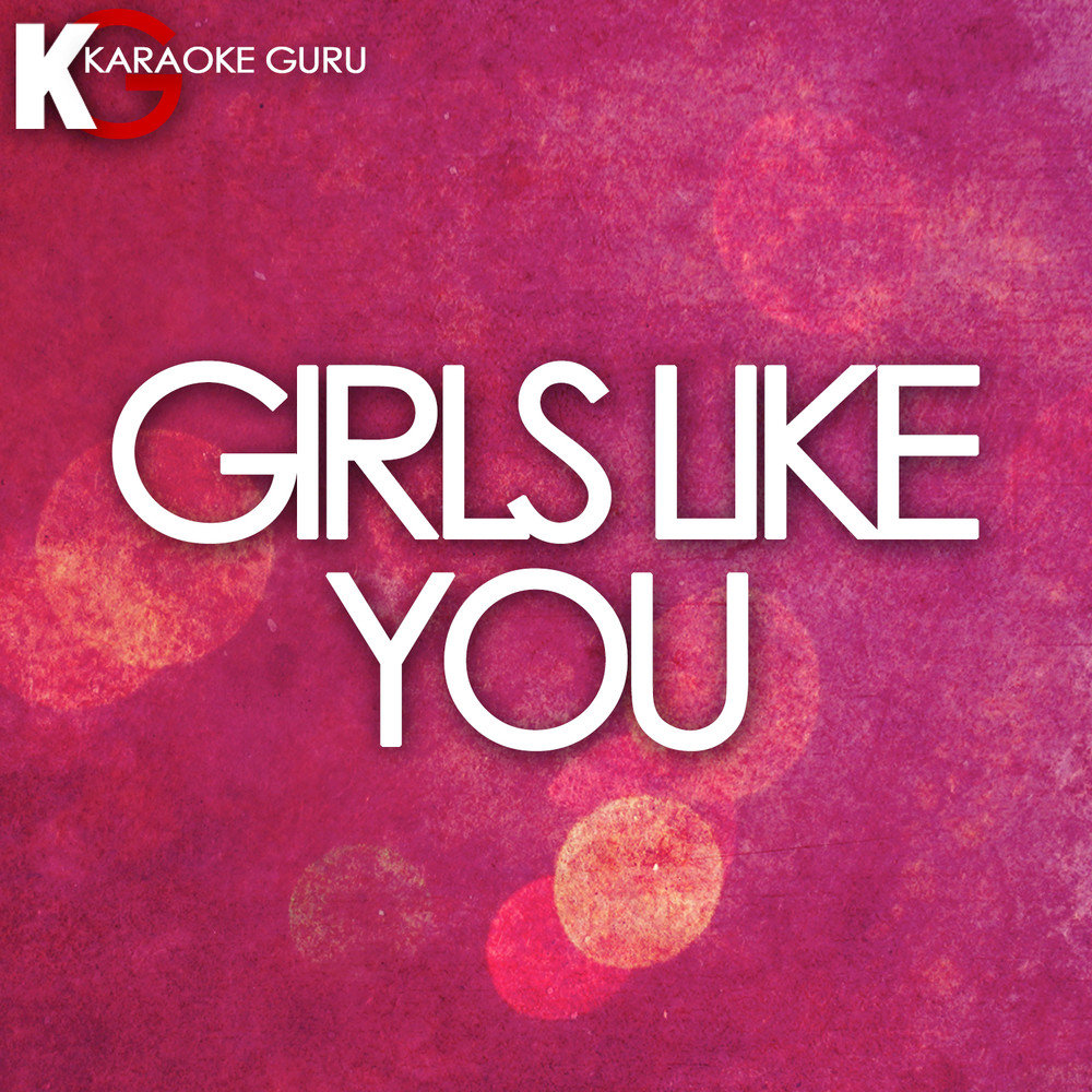 Maroon feat. Cardi b Karaoke. Maroon 5 feat. Cardi b girls like you. Girls like you. Girls like you Maroon.