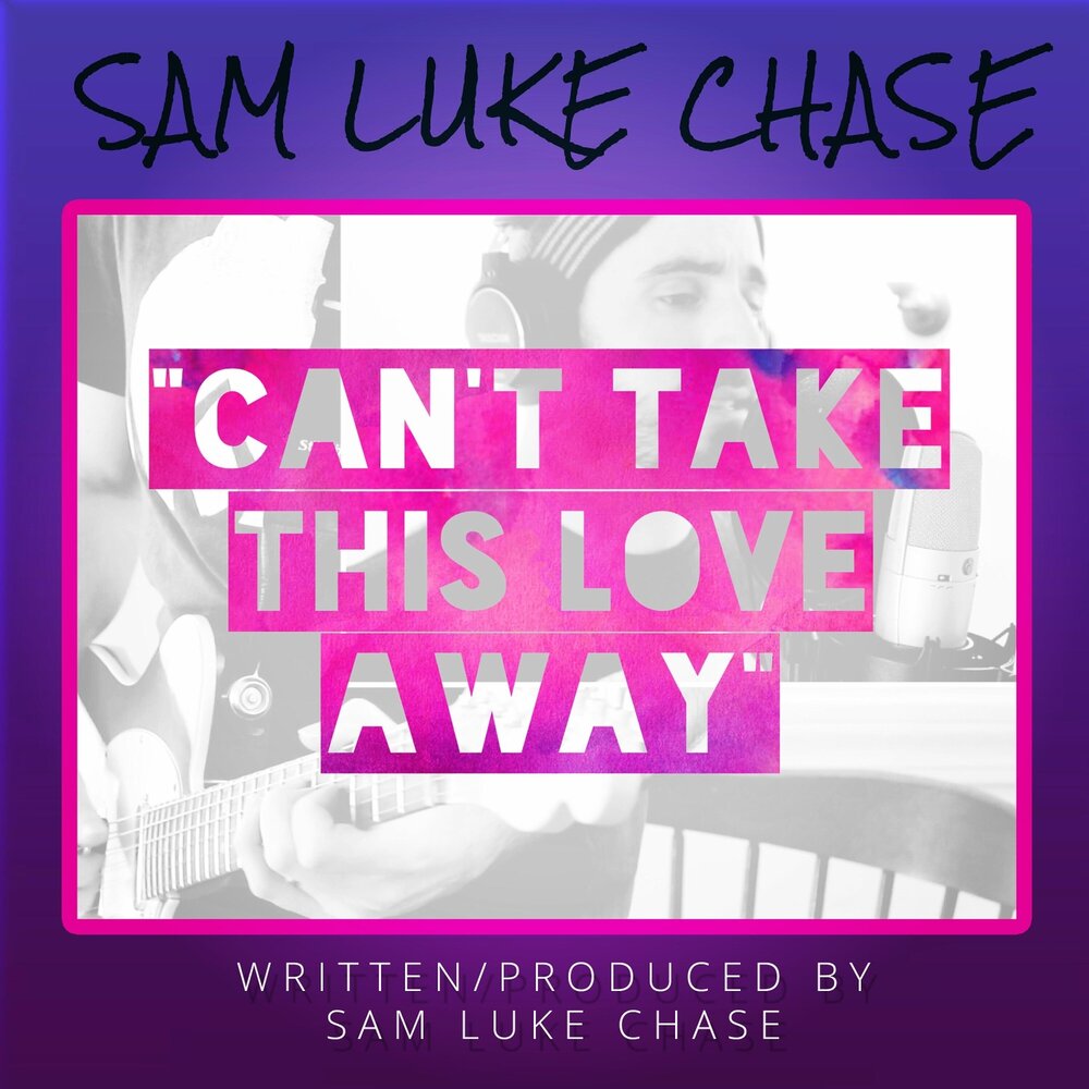 Love me away. Samuel Luke Music. Taking this Love.