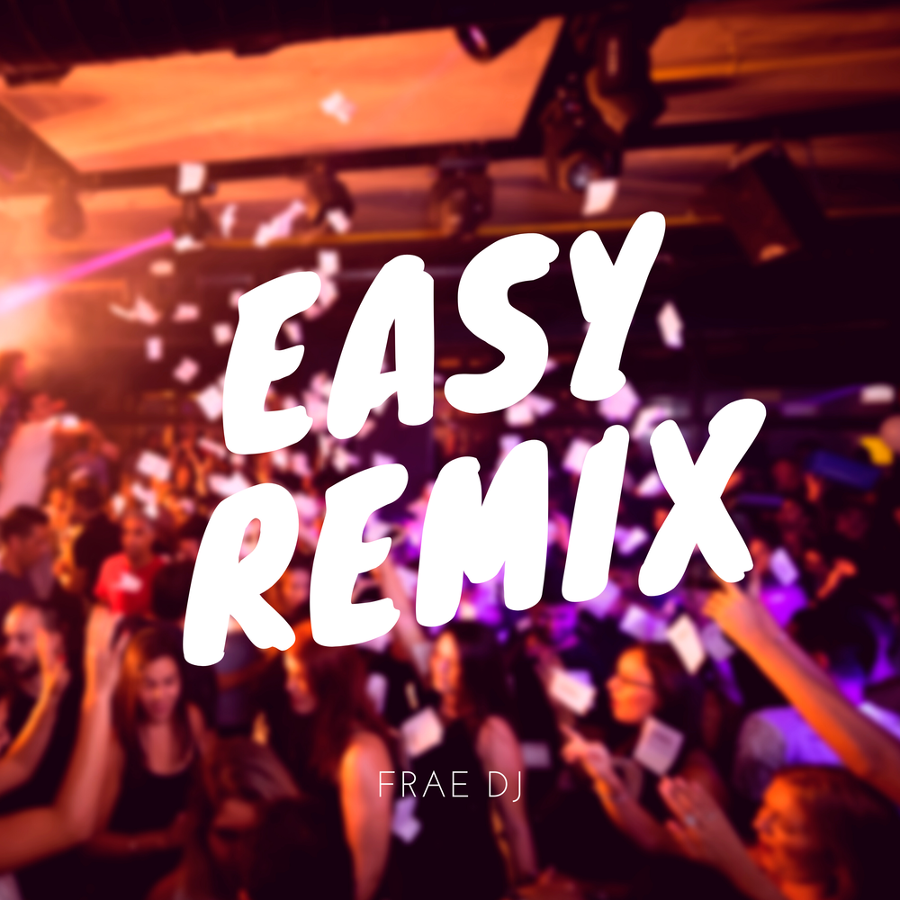 Easy remix. Easy remix