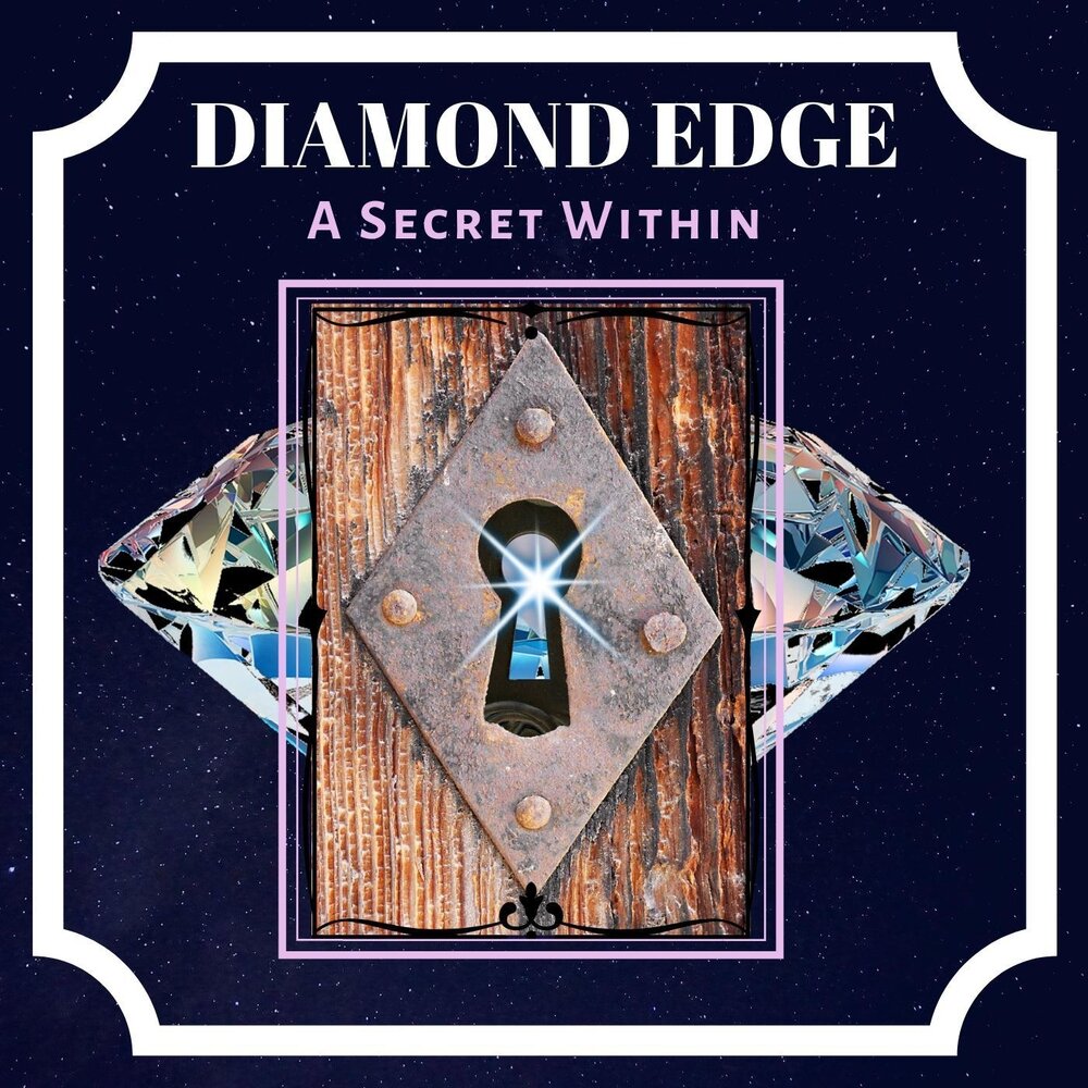 Secret within. Diamond Edge.