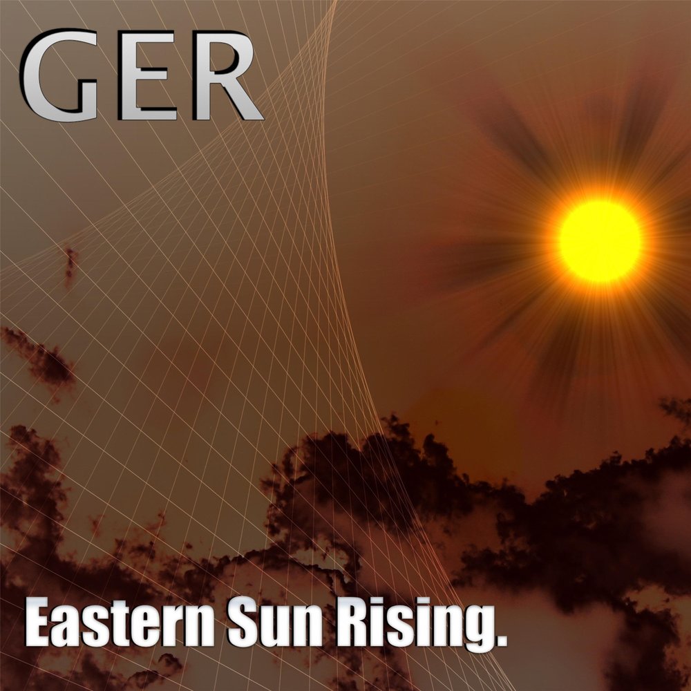 Ger альбом Eastern Sun Rising слушать онлайн бесплатно на Яндекс Музыке в х...