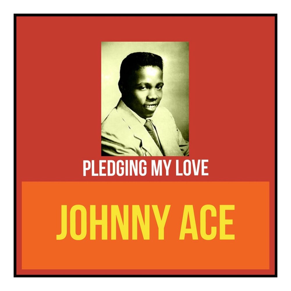 Джонни лов. Johnny Ace. Johnny Ace pledging my Love. Johnny Ace AJPW. Christine Johny Ace Forever Loved you.