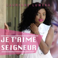 Je t'aime seigneur - Lauriane Lumeka 200x200