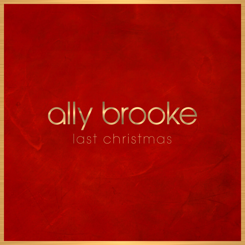 Last christmas слушать. Last Christmas Ally Brooke. Last Christmas студийные альбомы. Альбом песни last Christmas. Ласт Кристмас слушать.