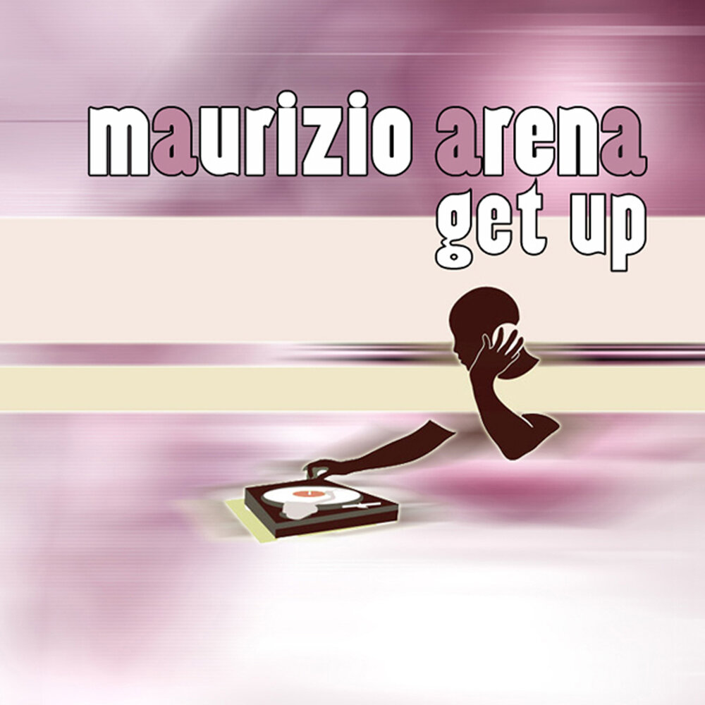 Play gets песня. Маурицио Арена. Get up get up песня. Get up песня. Get Music.