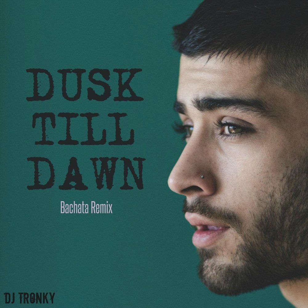 Песня dusk till dawn. Zayn Sia Dusk till Dawn. Dusk till Dawn Remix. DJ Tronky.