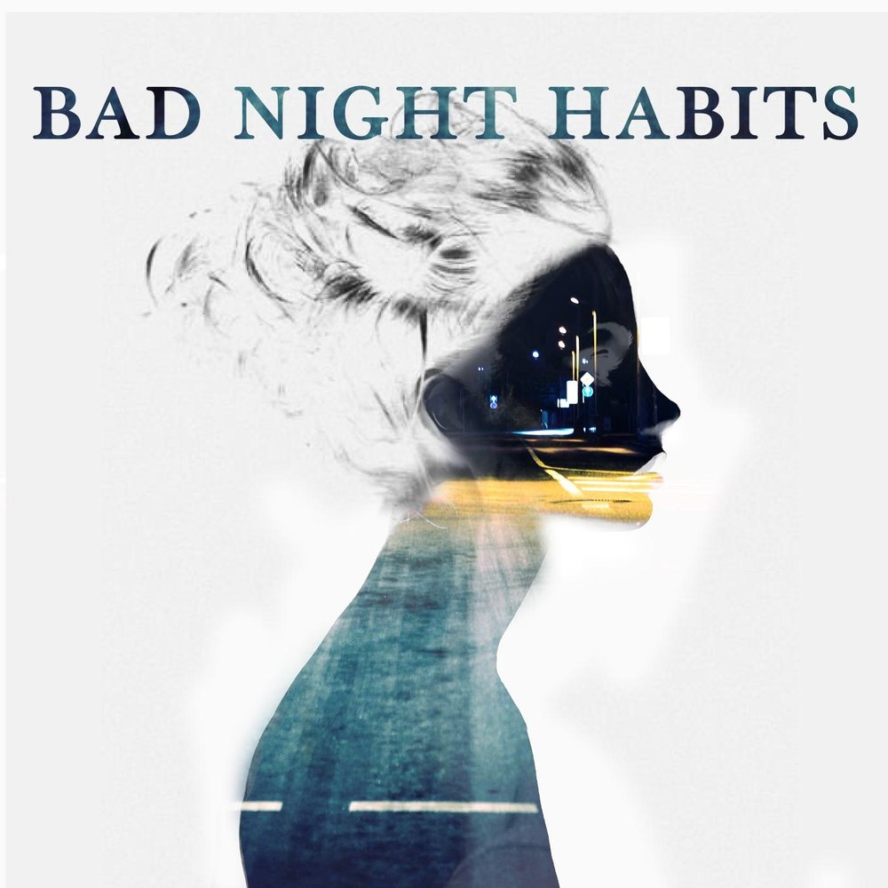 Worst night. Night Habits. Bad and Night. Night Habits so long ago.