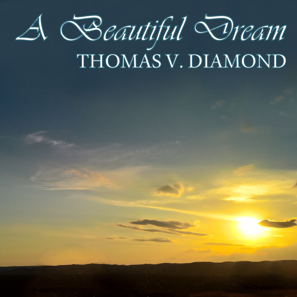 Dream Thomas. Beautiful Dreams. Beauty Dream. A beautiful Dream is you.