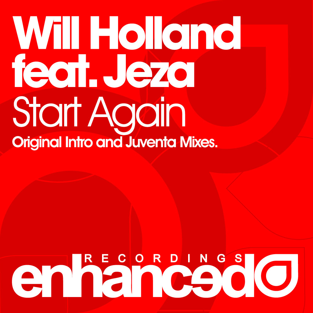 Start again. Will Holland. Will Holland feat. Jeza - start again (Juventa Remix) (2011).