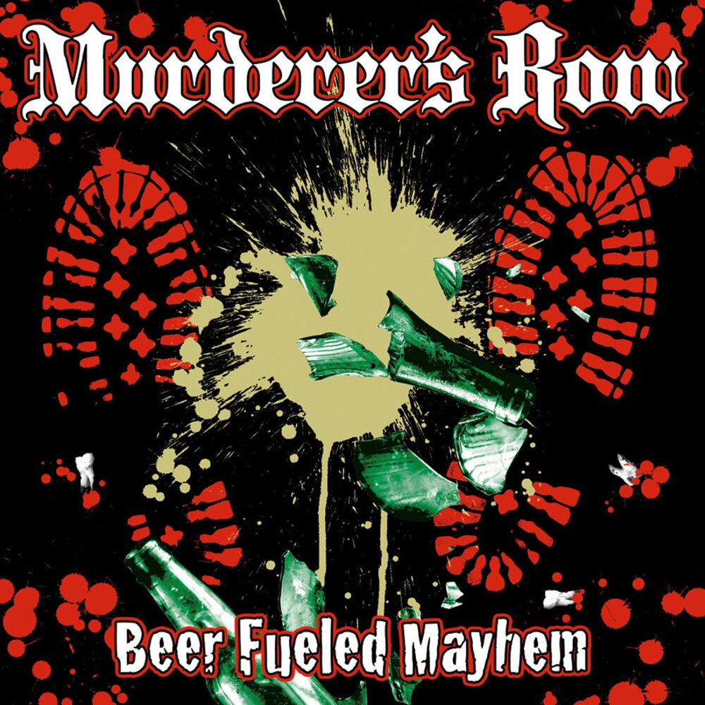 Murderer's Row альбом Beer Fueled Mayhem слушать онлайн бесплатно на Я...
