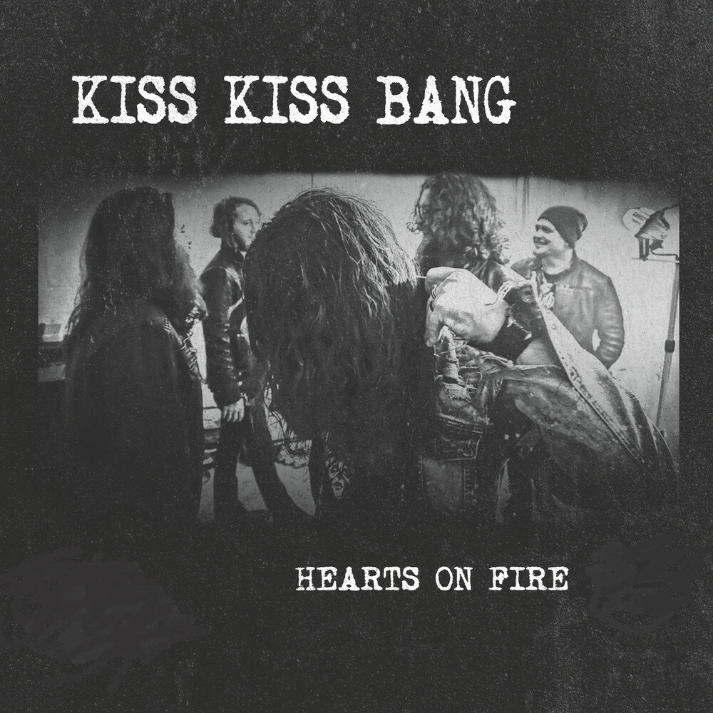 Heart bang. Альбом Heart on Fire. Kiss Kiss Bang Bang. Grandson Kiss Bang. Песня Kiss my as Goodbye.