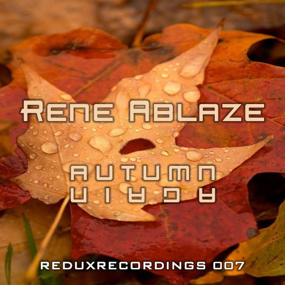 Rene Ablaze. Autumn Rene. Autumnrene час. Autumn again.