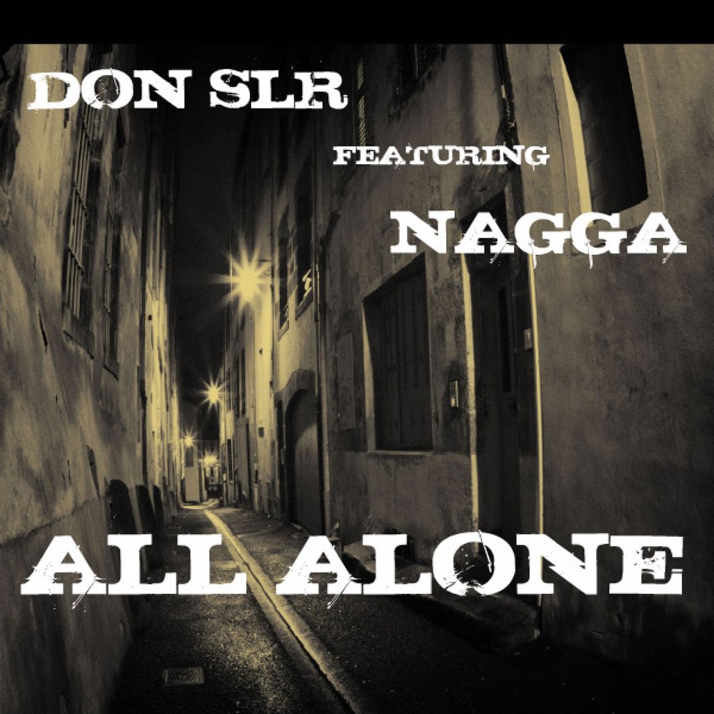 Alone done песня. Песня all Alone. All Alone. Nagga.