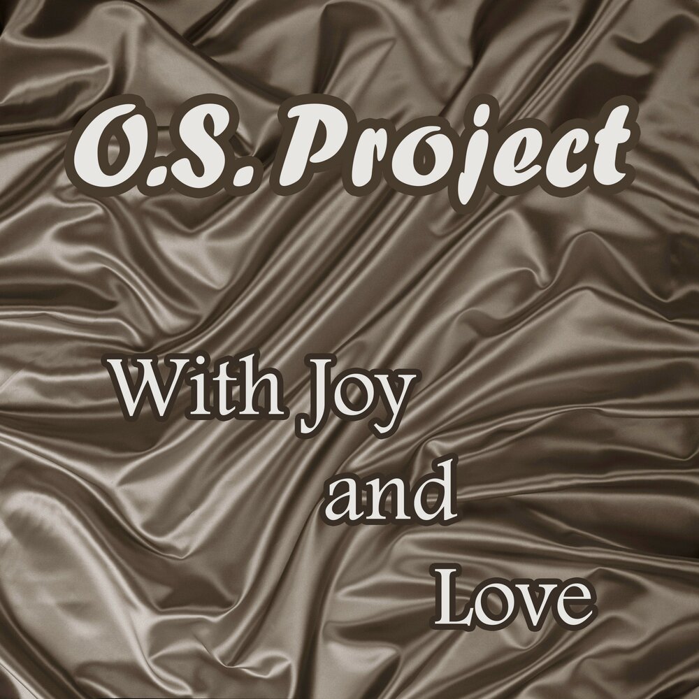 Love and Joy песня. O+S Love. Ft Joy Project s. DJ'S Project Vision of Love. S o s love
