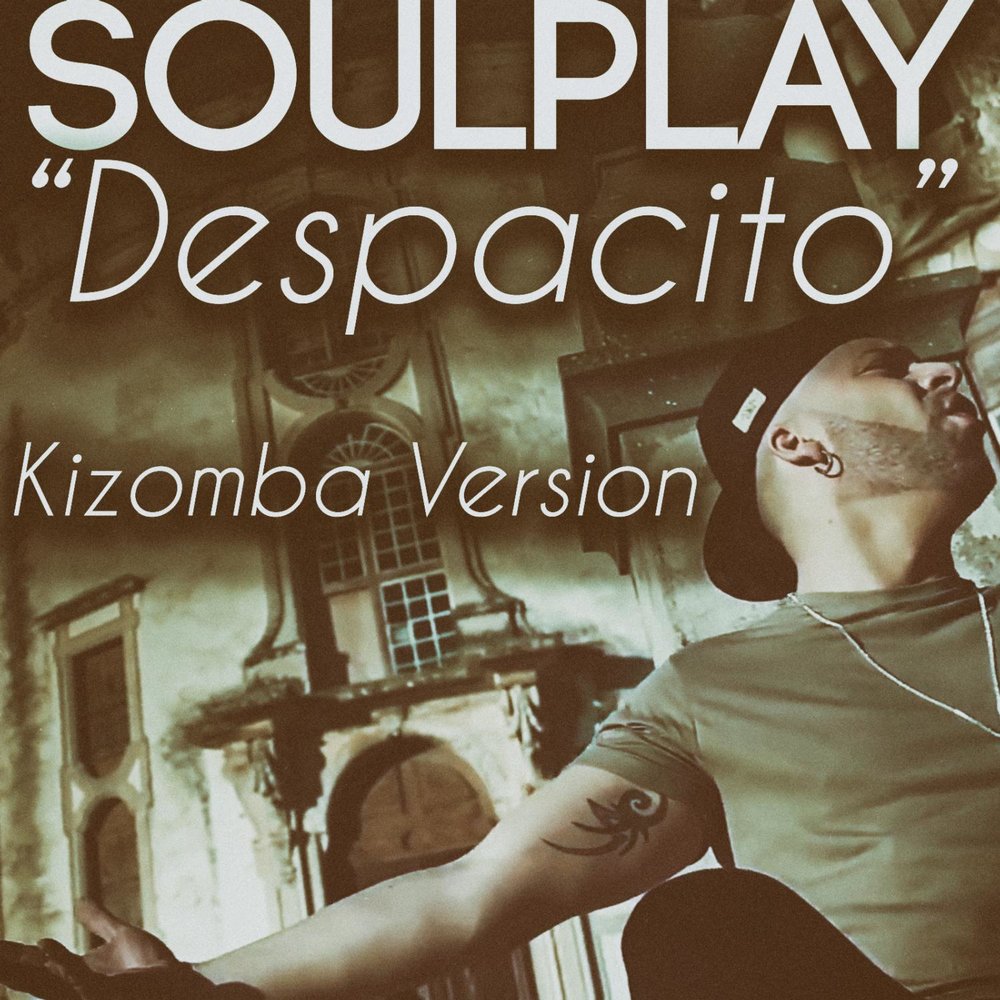  Soulplay - Despacito - Kizomba Version   M1000x1000