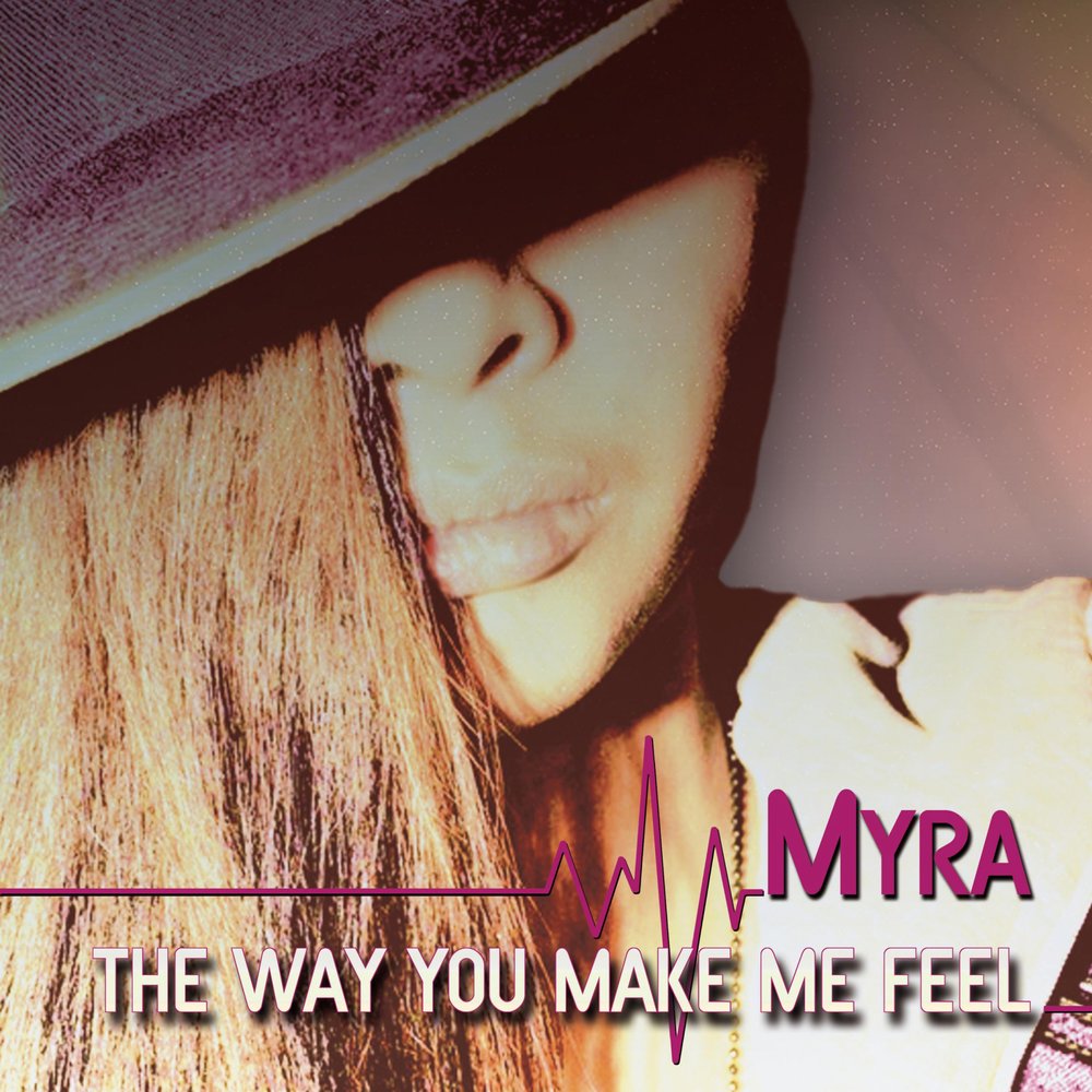 The way i feel песня. The way you make me feel фото. Группа feel me. The way make me feel. Myra take me to the Top.