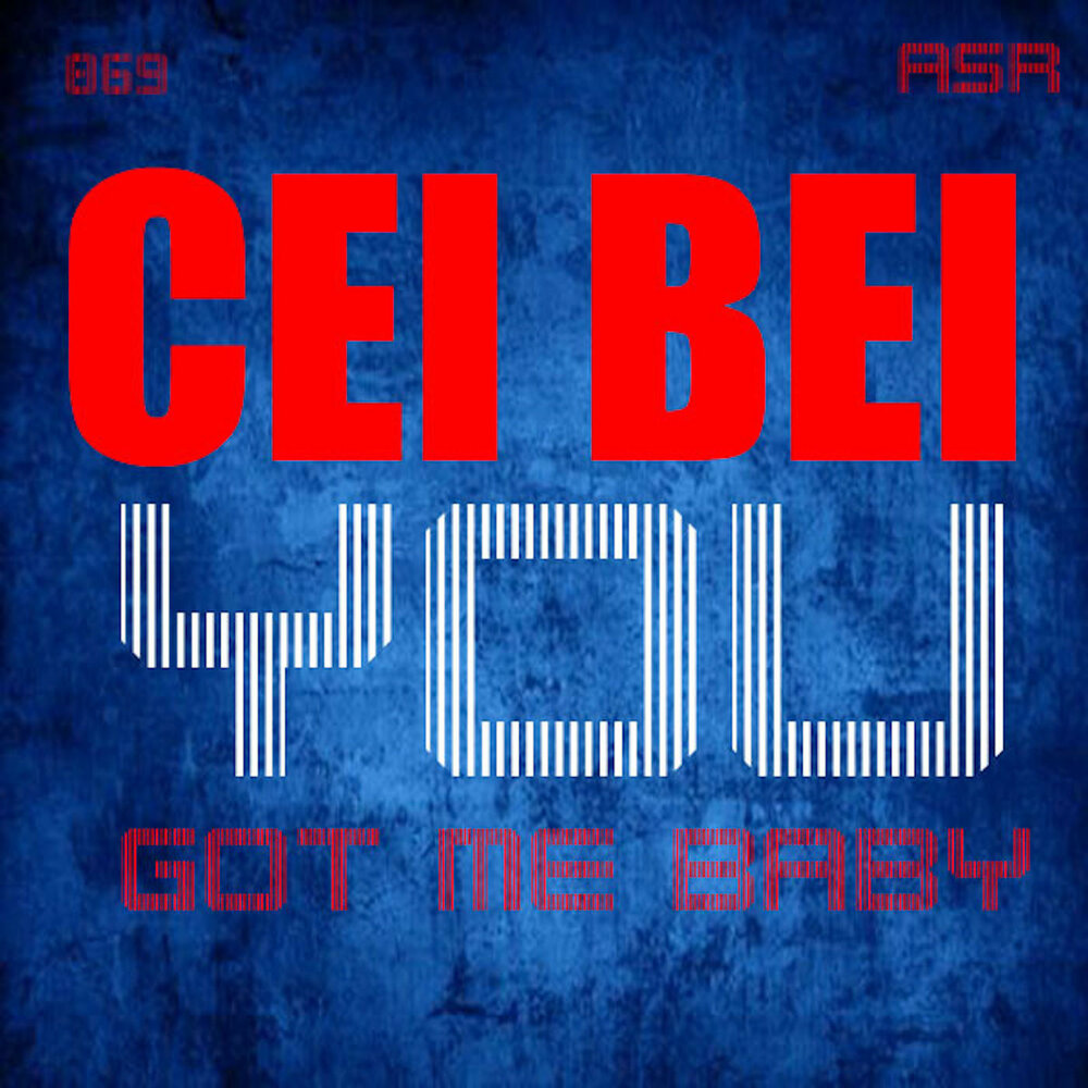 Baby i got me. I got you Baby. Cei on Music.