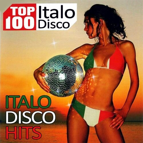 Remix best italo disco. Диск Italo Disco Hits 1985. Обложки дисков Italo Disco. Итало диско 2016. Диско Италия.