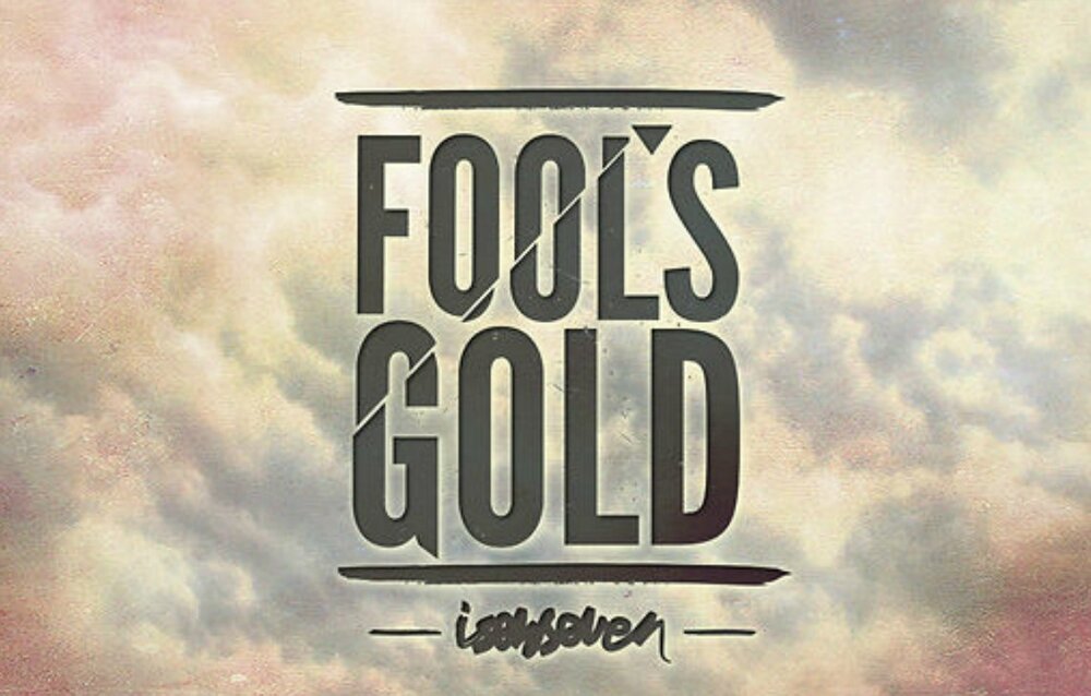 Fool s gold. Isenseven Fool's Gold. Julien Fools Gold.