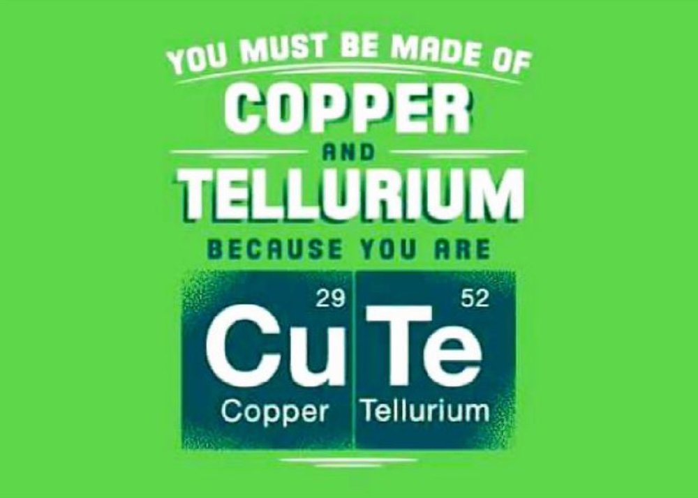 Must be made. Are you made of Copper and Tellurium because. Are you made of Copper and Tellurium because you're cute белый фон. Veronika, are you made of Copper and Tellurium?. Are you made of Copper and Tellurium because you're cute Max.